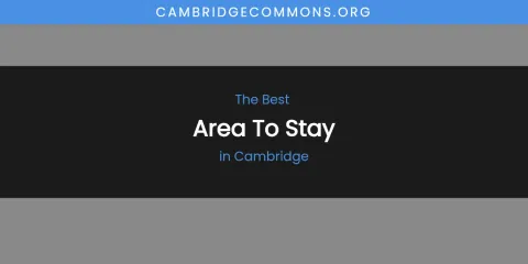 The Absolute Best Area to Stay in Cambridge