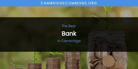 The Absolute Best Bank in Cambridge