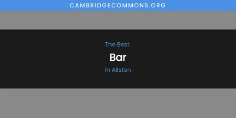The Absolute Best Bar in Allston