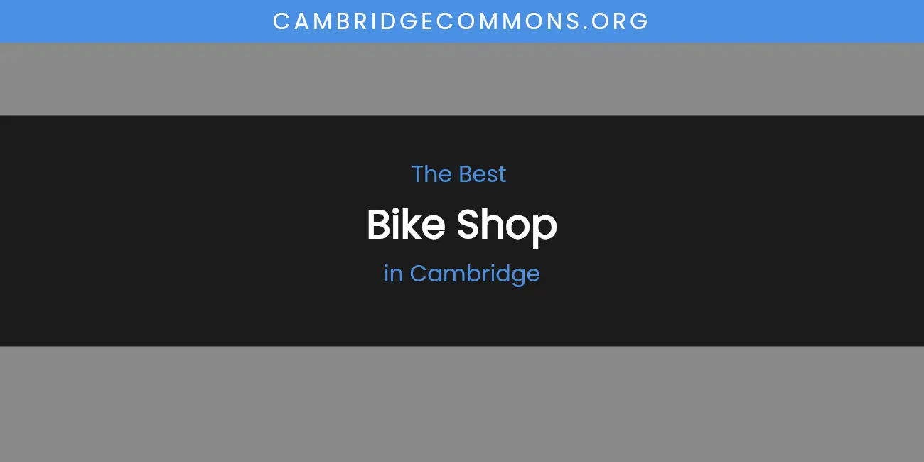 The Absolute Best Bike Shop in Cambridge featured