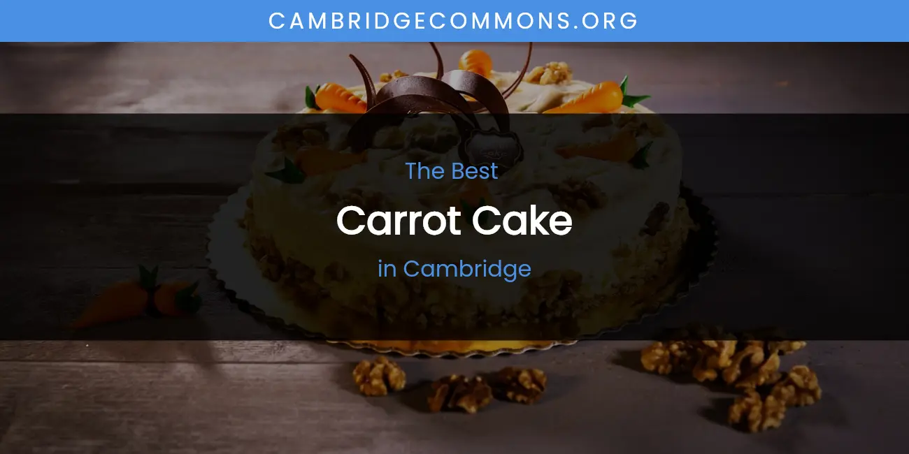 The Absolute Best Carrot Cake in Cambridge featured