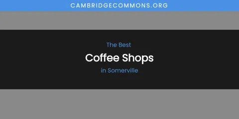 Somerville's Best Coffee Shops