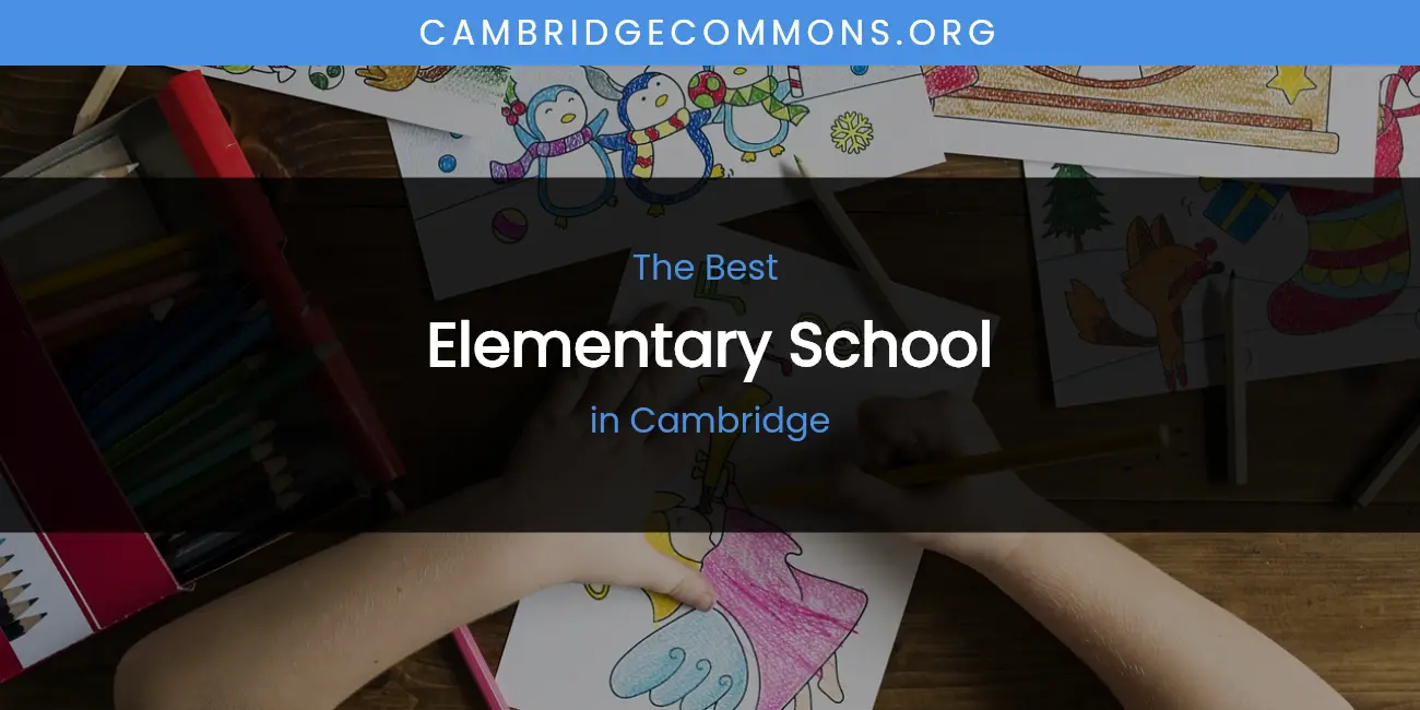 The Absolute Best Elementary School in Cambridge featured