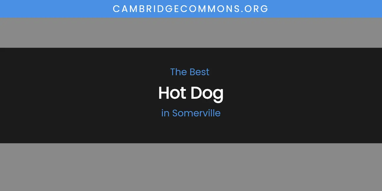 Somerville's Best Hot Dog featured