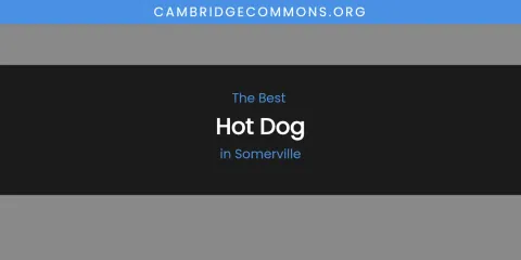 Somerville's Best Hot Dog