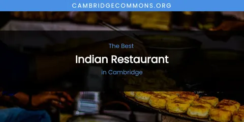 The Absolute Best Indian Restaurant in Cambridge