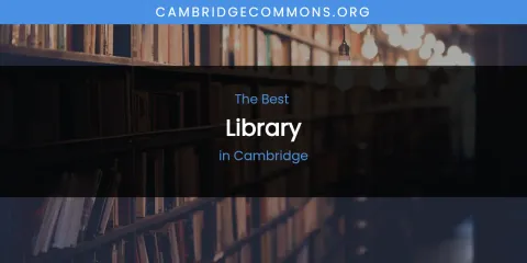 The Absolute Best Library in Cambridge