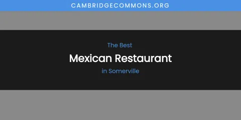 Somerville's Best Mexican Restaurant