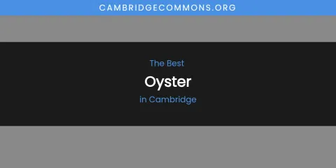 The Absolute Best Oyster in Cambridge