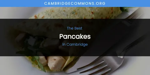 The Absolute Best Pancakes in Cambridge