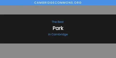 The Absolute Best Park in Cambridge