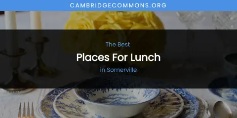 Somerville's Best Places for Lunch