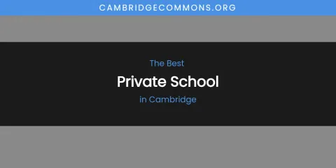 The Absolute Best Private School in Cambridge