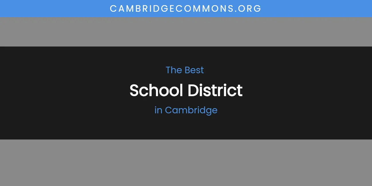 The Absolute Best School District in Cambridge featured