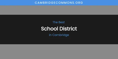 The Absolute Best School District in Cambridge