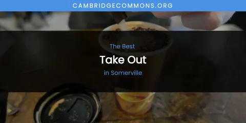 Somerville's Best Take Out
