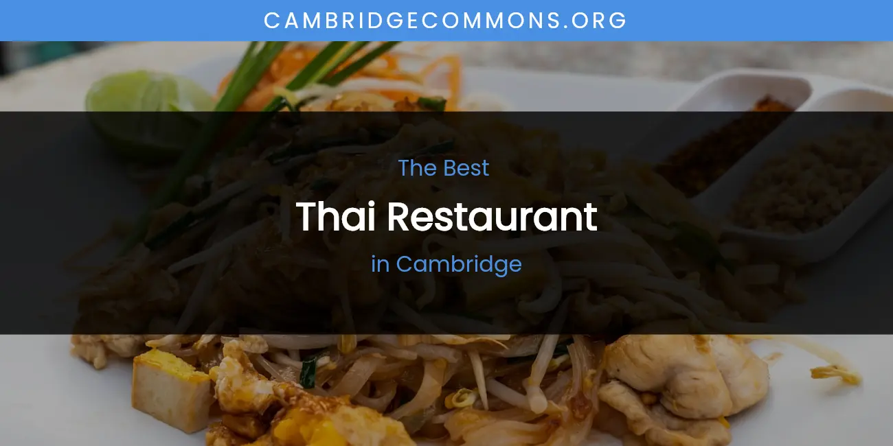 The Absolute Best Thai Restaurant in Cambridge featured