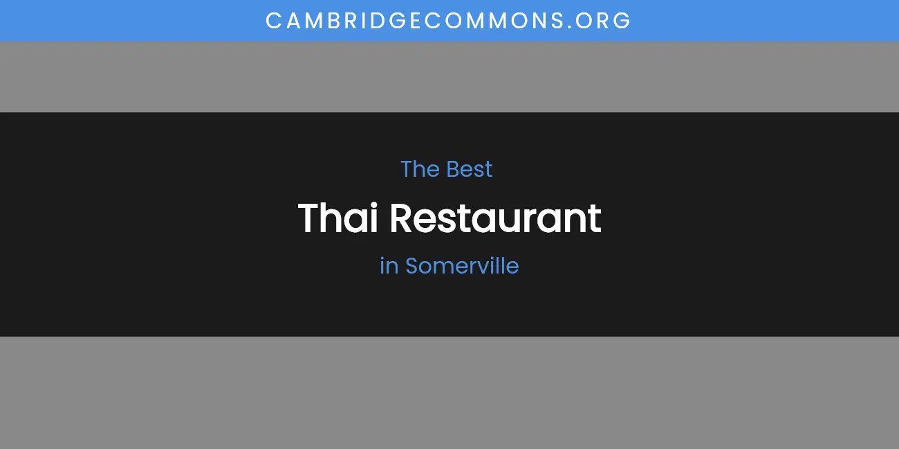 Somerville's Best Thai Restaurant featured