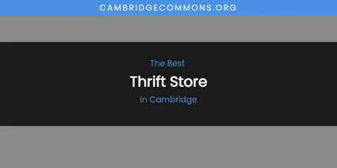 The Absolute Best Thrift Store in Cambridge
