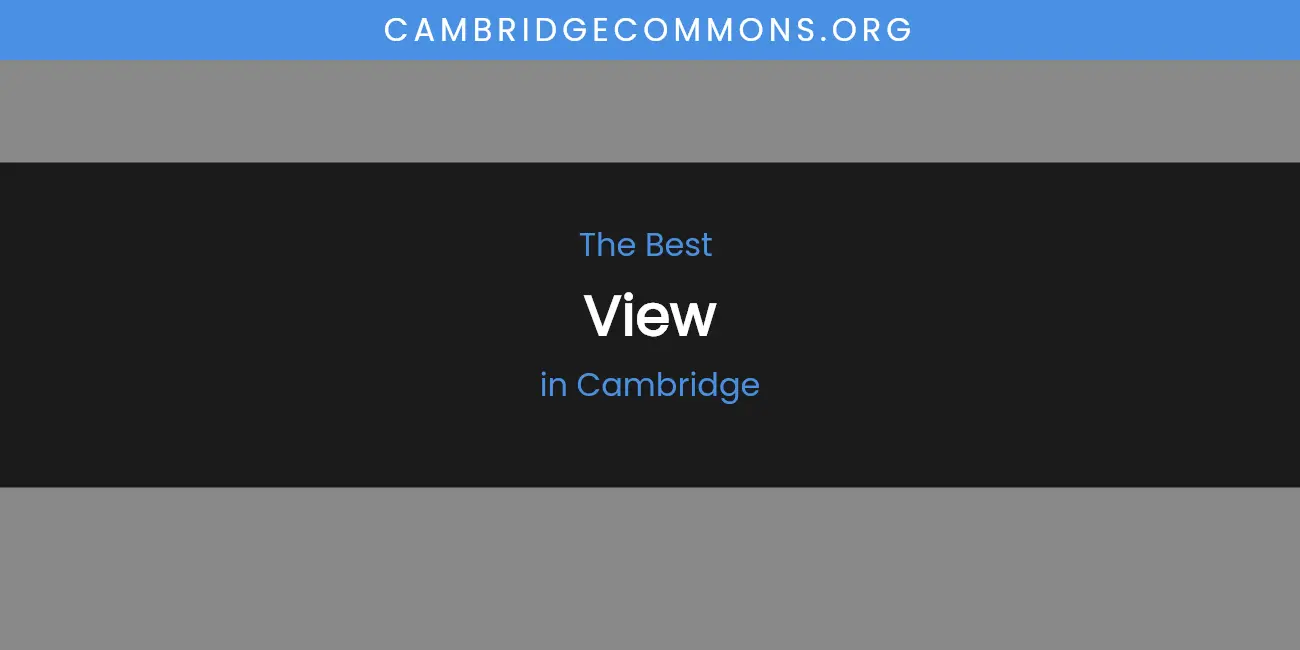 The Absolute Best View in Cambridge featured